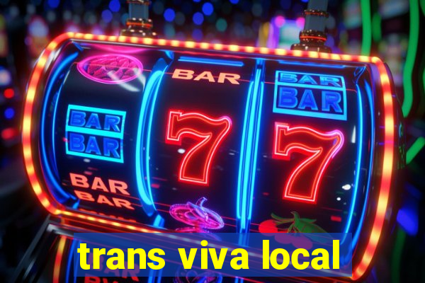 trans viva local